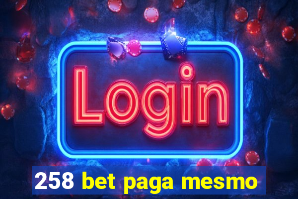 258 bet paga mesmo